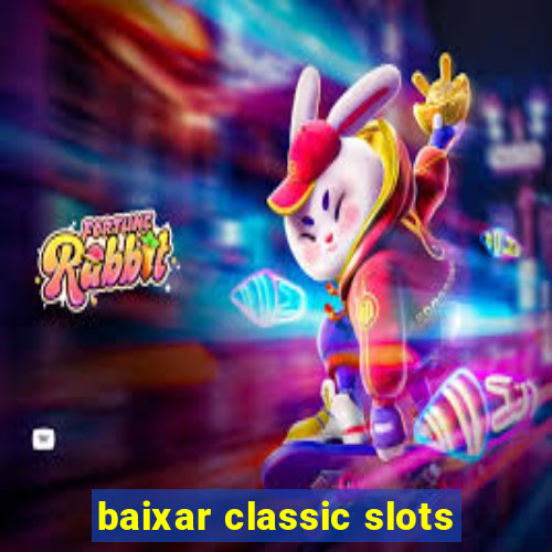 baixar classic slots